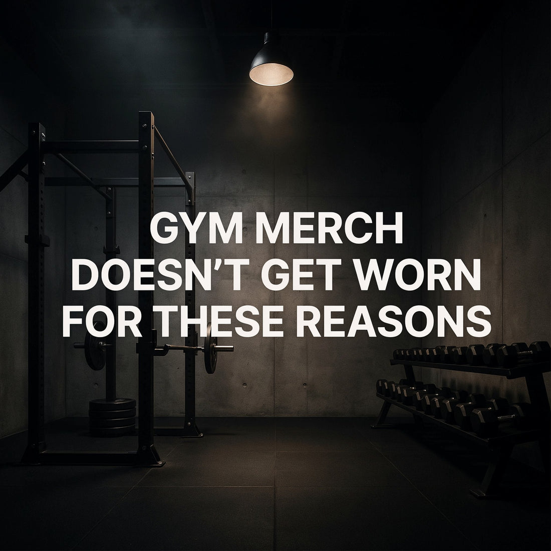 Gym Merch Doesn't Get Worn For These Reasons